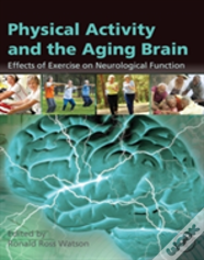 Physical Activity And The Aging Brain