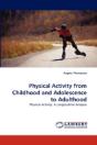 Physical Activity From Childhood And Adolescence To Adulthood - Preview