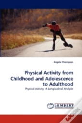 Physical Activity From Childhood And Adolescence To Adulthood