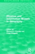 Physical And Information Models In Geography (Routledge Revivals)