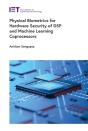 Physical Biometrics For Hardware Security Of Dsp And Machine Learning Coprocessors - Preview