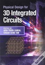 Physical Design For 3d Integrated Circuits