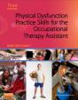 Physical Dysfunction Practice Skills For The Occupational Therapy Assistant - Preview