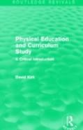 Physical Education And Curriculum Study (Routledge Revivals)