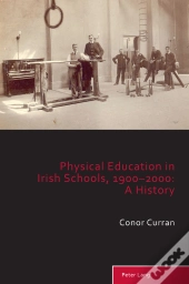 Physical Education In Irish Schools, 1900-2000: A History