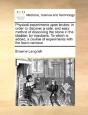 Physical Experiments Upon Brutes: In Order To Discover A Safe, And Easy Method Of Dissolving The Stone In The Bladder, By Injections. To Which Is Adde - Preview