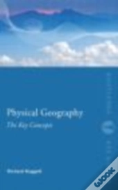 Physical Geography: The Key Concepts