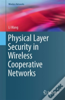 Physical Layer Security In Wireless Cooperative Networks
