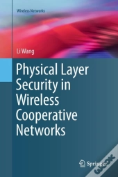 Physical Layer Security In Wireless Cooperative Networks