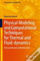 Physical Modeling And Computational Techniques For Thermal And Fluid-Dynamics
