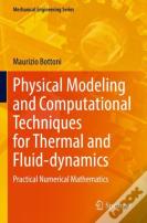 Physical Modeling And Computational Techniques For Thermal And Fluid-Dynamics