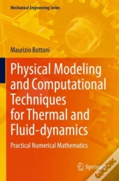 Physical Modeling And Computational Techniques For Thermal And Fluid-Dynamics