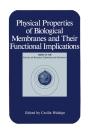 Physical Properties Of Biological Membranes And Their Functional Implications - Preview
