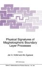 Physical Signatures Of Magnetospheric Boundary Layer Processes - Preview