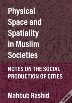 Capa do artigo Physical Space And Spatiality In Muslim Societies