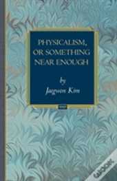 Physicalism, Or Something Near Enough