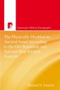 Physically Disabled In Ancient Israel According To The Old Testament And Ancient Near Eastern Sources - Preview