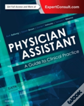 Physician Assistant: A Guide To Clinical Practice