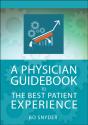 Physician Guidebook To The Best Patient Experience - Preview
