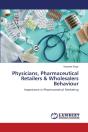 Physicians, Pharmaceutical Retailers & Wholesalers Behaviour - Preview