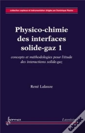 Capa do artigo Physico-Chimie Des Interfaces Solide-Gaz 1 : Concepts Et Méthodologie Pour L