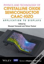 Physics And Technology Of Crystalline Oxide Semiconductor Caac-Igzo