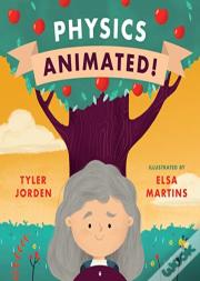 Physics Animated!