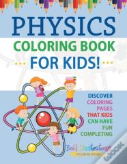 Physics Coloring Book For Kids! Discover Coloring Pages That Kids Can Have Fun Completing