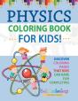 Physics Coloring Book For Kids! Discover Coloring Pages That Kids Can Have Fun Completing - Preview