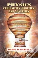 Physics Curiosities, Oddities, And Novelties