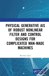 Capa do artigo Physics-Generated Ais Of Robust Nonlinear Filter And Control Designs For Complicated Man-Made Machines