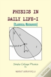 Physics In Daily Life-I (Classical Mechanics)