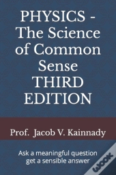 Physics - The Science Of Common Sense Third Edition