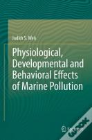 Physiological, Developmental And Behavioral Effects Of Marine Pollution