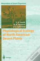 Physiological Ecology Of North American Desert Plants