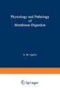 Physiology And Pathology Of Membrane Digestion - Preview