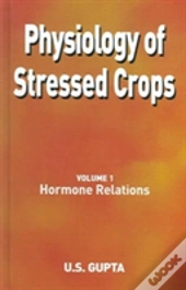 Physiology Of Stressed Crops, Vol. 1