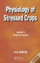 Physiology Of Stressed Crops, Vol. 5