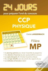 Physique 24 Jours Pour Preparer L'Oral Du Concours Ccp Filiere Mp