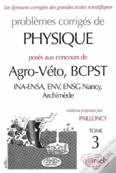 Physique Agro-Véto (Ina-Ensa, Env, Ensg Nancy, Archimède) - 1998-2000 - Tome 3