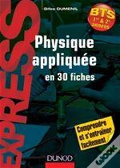 Physique Appliquee En 30 Fiches - Bts