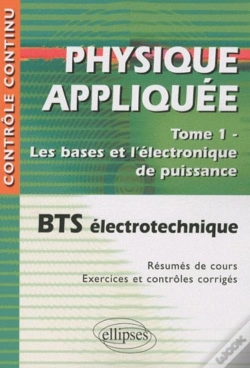 Capa do artigo Physique Appliquée. Tome 1 - Les Bases Et L'Électronique De Puissance - Bts Électrotechnique