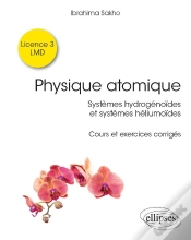 Capa do artigo Physique Atomique ; Systèmes Hydrogénoïdes & Systèmes Héliumoïdes ; Cours Et Exercices Corrigés