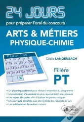 Physique Chimie 24 Jours Pour Preparer L'Oral Du Concours Arts & Metiers (Ensam) Filiere Pt