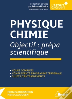 Capa do artigo Physique-Chimie ; Objectif : Prépa Scientifique ; Cours Complets, Compléments Programme Terminale ; Sujets D'Entraînements