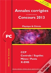 Physique-Chimie ; Pc ; Annales Corrigées (Édition 2013)