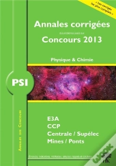 Physique-Chimie ; Psi ; Annales Corrigées (Édition 2013)