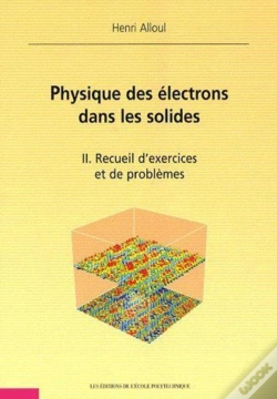 Capa do artigo Physique Des Électrons Dans Les Solides - Tome Ii : Recueil D'Exercices Et De Problèmes