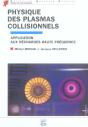 Physique Des Plasmas Collisionnels ; Application Aux Decharges Haute Frequence - Preview