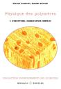 Physique Des Polymeres T.1 ; Structure, Fabrication, Emploi - Preview